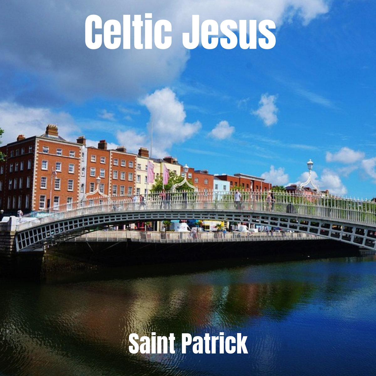Celtic Jesus - Saint Patrick