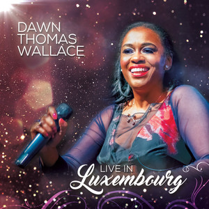Dawn Thomas Wallace - Live in Luxembourge