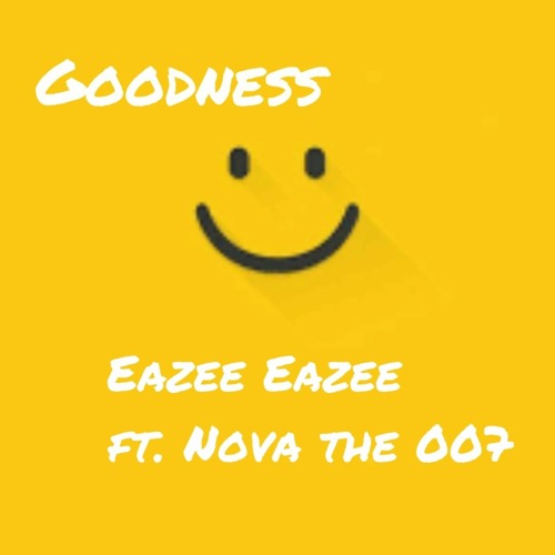 Eazee Eazee - Goodness