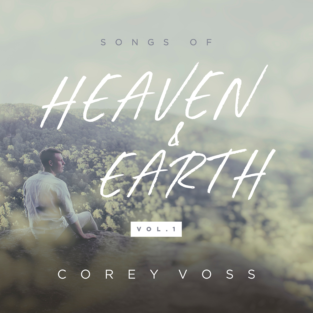 Corey Voss - Songs of Heaven & Earth Vol 1