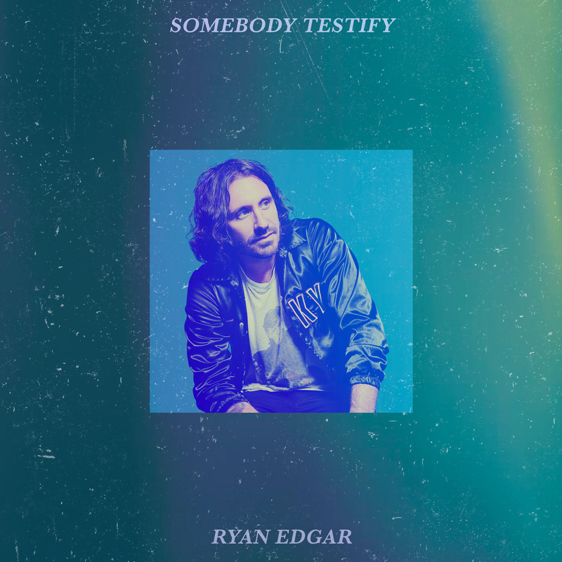 Ryan Edgar - Somebody Testify