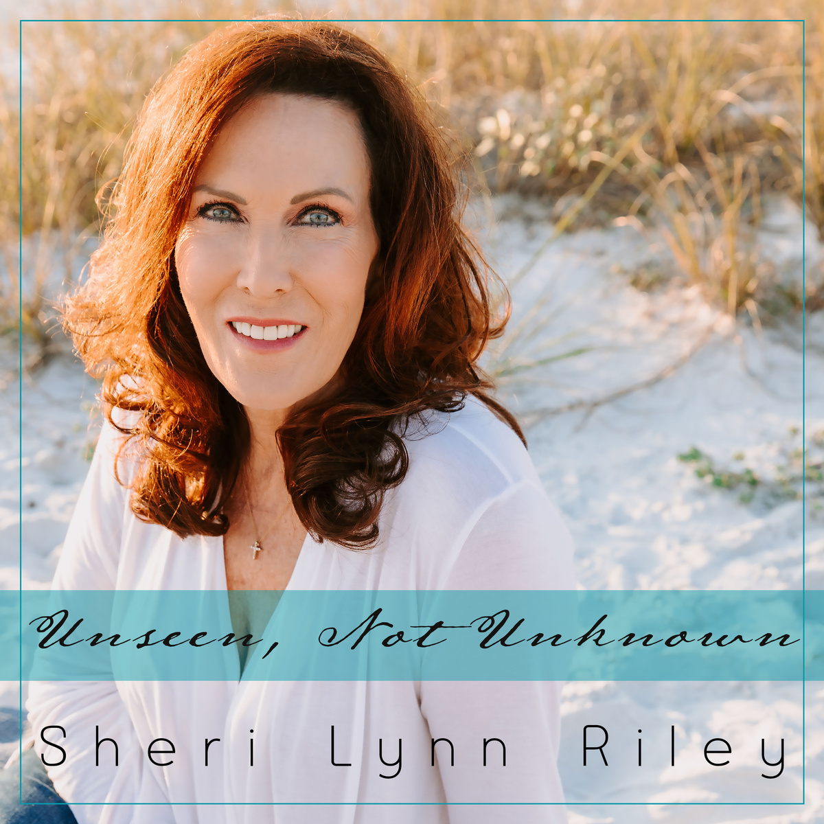 Sheri Lynn Riley - Unseen Not Unknown