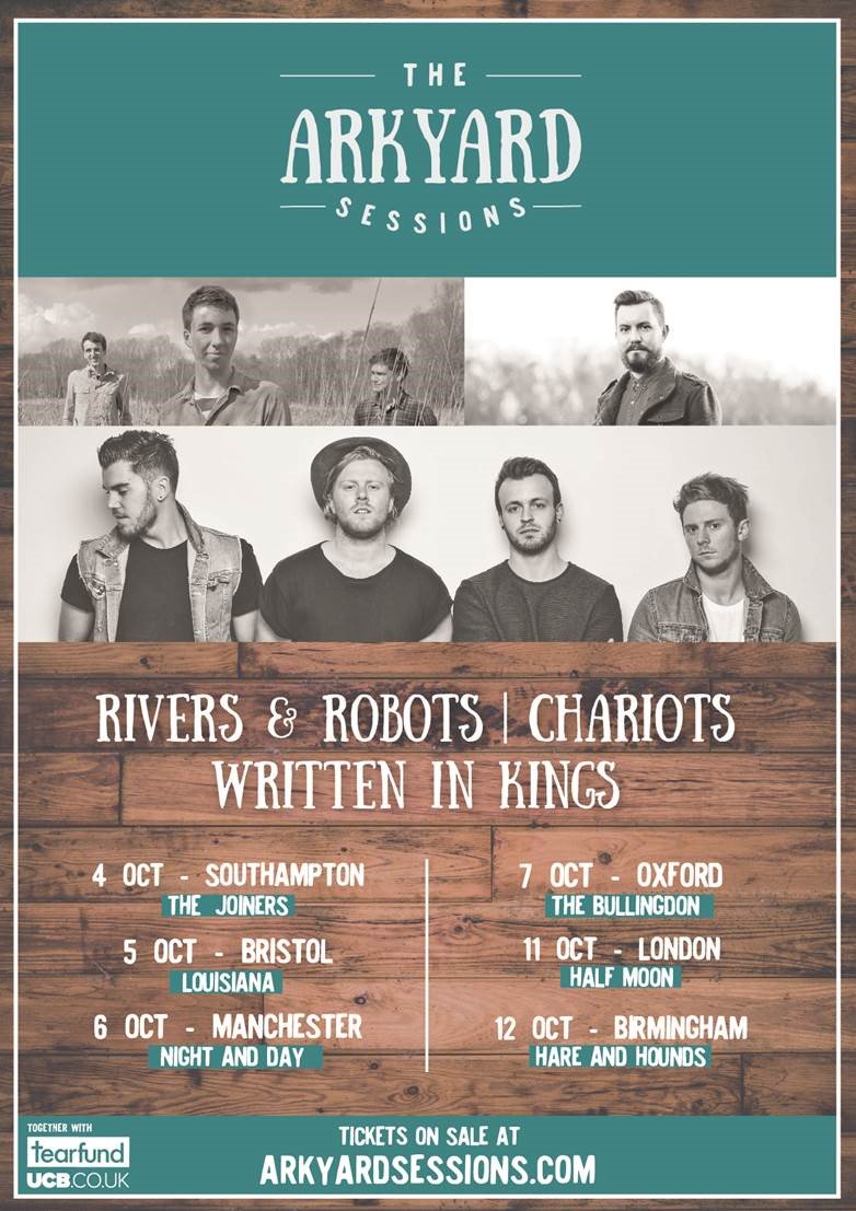 The Arkyard Sessions UK Club Tour Features Rivers & Robots, Chariots, Written In Kings