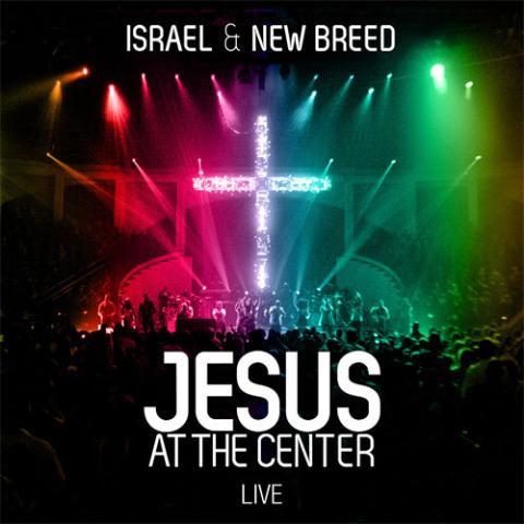 Israel Houghton - Jesus At The Center