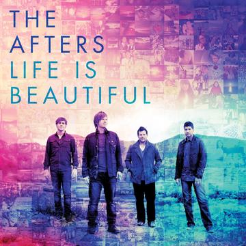 The Afters - Life Is Beautiful