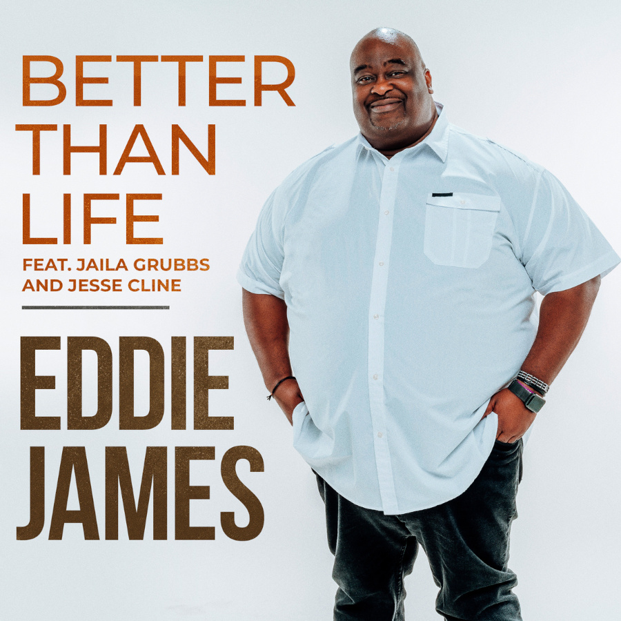 Renowned Gospel Artist Eddie James Releases Radio Single 'Better Than Life'
