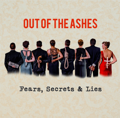 Out Of The Ashes - Fears, Secrets & Lies