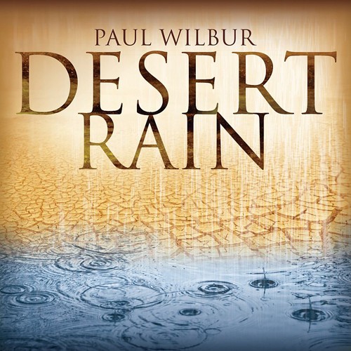 Paul Wilbur - Desert Rain