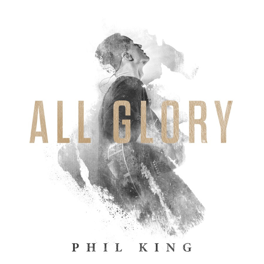 Phil King - All Glory