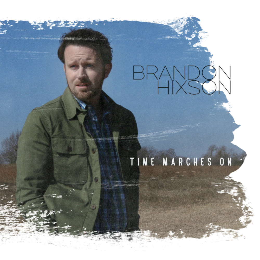 Brandon Hixson - Time Marches On