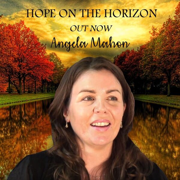 Angela Mahon - Hope On The Horizon
