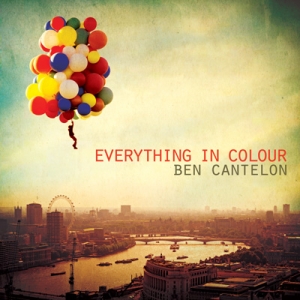 Ben Cantelon - Everything In Colour