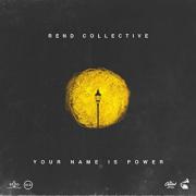 Rend Collective - Your Name Is Power (Single)