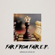 Arnold Cifax Jr Releases Debut EP 'Far From Fair'