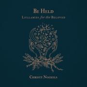 Christy Nockels To Release 'Be Held - Lullabies For The Beloved'