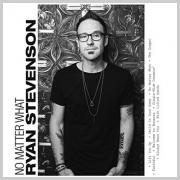 Ryan Stevenson Set To Release New Full Length Album 'No Matter What'