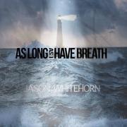 As Long As I Have Breath