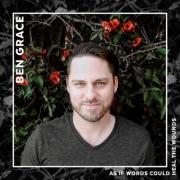 Ben Grace Releases 'As If Words Could Heal the Wounds'
