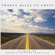 Joshua Steven Kangley Releases 'Twenty Miles to Empty'