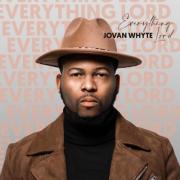 Jovan Whyte Releases 'Everything Lord'