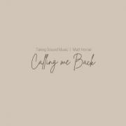 Taking Ground Music & Matt Horner Release 'Calling Me Back'