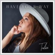 Worship Leader Talia Daniels  Releases 'Have Your Way'