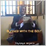 Feyisayo Anjorin Releases Music Video For 'Blessed With the Best'