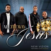 Gospel Quartet Group NEW VIZION Release New Single 'All The Way With Jesus' ft Justin Mickens