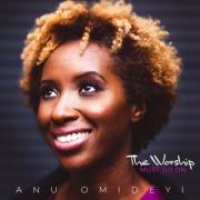 Anu Omideyi Releases Debut EP 'The Worship Must Go On'