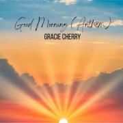 Gracie Cherry Releases 'Good Morning (Anthem)'