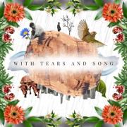 With Tears and Song