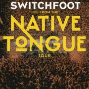 Switchfoot - Live from The Native Tongue Tour