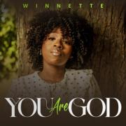 Winnette Releases Powerful New Worship Single 'You Are God'