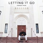 New IGA/WMG Artist Thomas Ware Releases 'Letting It Go'