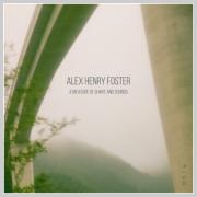 Alex Henry Foster Announces New LP, Shares Single 'Alchemical Connection', 'A Measure Of Shape And Sounds' Out In Sept