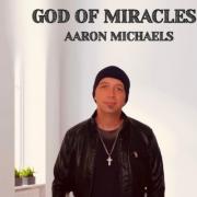 Aaron Michaels Releases Praise-Focused New Anthem 'God of Miracles'