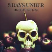 3 Days Under Explores The Consequences of Temptation On New Rock Track 'Fruit of the Flesh'