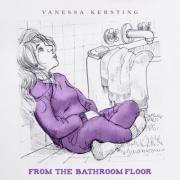 Vanessa Kersting Releases Heartfelt New Album 'From The Bathroom Floor'