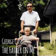 George Case - The Father In Me