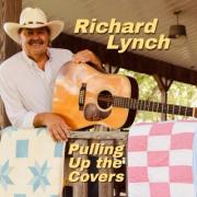 Richard Lynch Releases New Album 'Pulling Up the Covers:' A Tribute to Timeless Country Classics