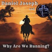 Daniel Joseph - Why Are We Running