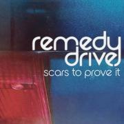 Remedy Drive - Scars to Prove It