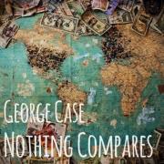 George Case Releases 'Nothing Compares'