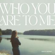 Kayla Berry Celebrates Healing And Restoration With Autobiographical 'Who You Are To Me'