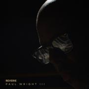 Composer and Producer Paul Wright III Announces First Solo Project 'Reverie'