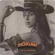 Mexican-American Recording Artist Moriah Celebrates Her Heritage with New Track 'Hasta Manana'