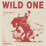 Hopeful. Encourages Listeners to Let Go of the Past with New Single 'Wild One'