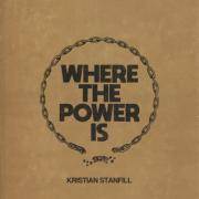 Kristian Stanfill - Where The Power Is