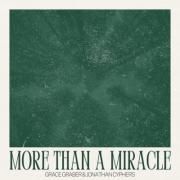 Grace Graber And Jonathan Cyphers Confidently Declare That God Is 'More Than A Miracle'