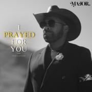 Grammy Nominated Platinum-Selling Artist Major. Releases A Timely New Hope Anthem 'I Prayed For You (Said A Prayer)'